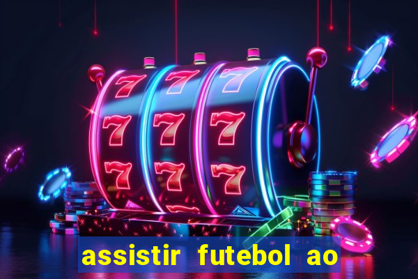 assistir futebol ao vivo multimarcas